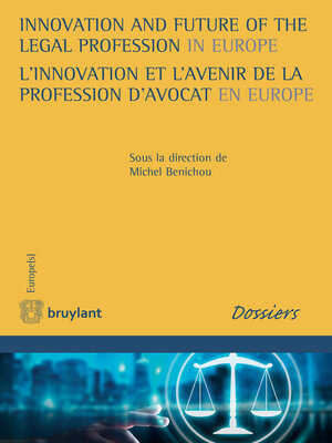 cover image of Innovation and Future of the Legal Profession in Europe / L'innovation et l'avenir de la profession d'avocat en Europe